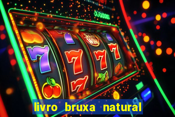 livro bruxa natural pdf gratis